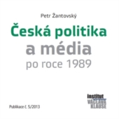 Petr Žantovský - Česká politika a média po roce 1989